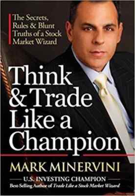 * THINK & TRADE LIKE A CHAMPION BY MARK MINERVINI PAPERBACK *
