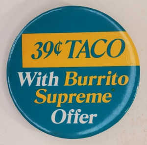 Vintage 1984 Taco Bell 39 Cent Taco with Burrito Supreme Offer Pinback Button