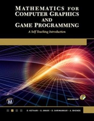 Mathematics for Computer Graphics and Game Programming: A Self-Teaching