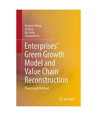 Enterprises¿ Green Growth Model and Value Chain Reconstruction: Theory and Meth