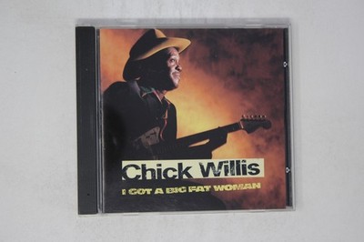 Chick Willis- I Got a Big Fat Woman Music CD