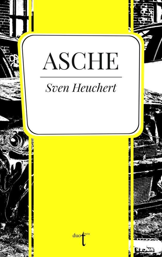 Thumbnail - Asche | Sven Heuchert | Deutsch | Taschenbuch | 190 S. | 2022 |