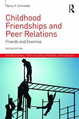 Childhood Friendships and Peer Relations : Friends and Enemies, Paperback by ...
