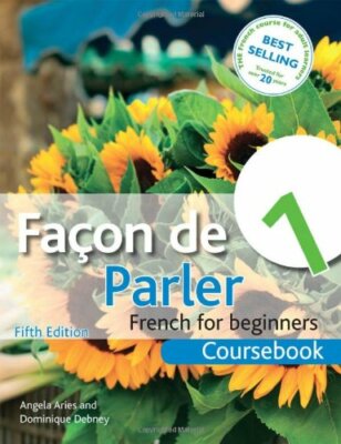 Facon de Parler 1 French for Beginners: Coursebook 5ED By Angela