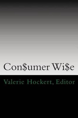 Con$umer Wi$e by Valerie Hockert Editor (English) Paperback Book