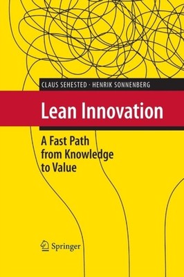 Sehested - Lean Innovation   A Fast Path from Knowledge to Value - New - X555z