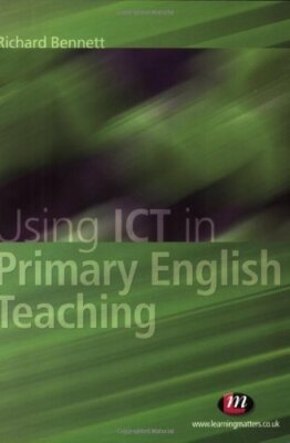 Using ICT in Primary English Teaching (Teaching Handbooks Series