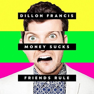 Dillon Francis - Money Sucks Friends Rule - CD - K1460z