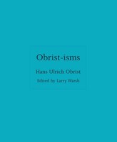 Hans Ulrich Obrist | Obrist-Isms | Buch | Englisch (2025) | Isms