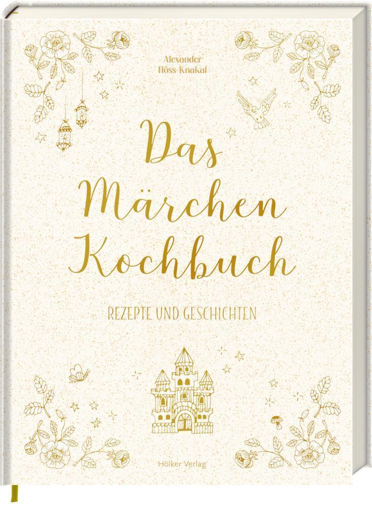 Thumbnail - Das Märchen-kochbuch | Rezepte Und Geschichten | Alexander Höss-knakal