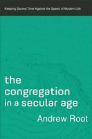 The Congregation In A Secular Age | Andrew Root | Englisch | Taschenbuch | 2021