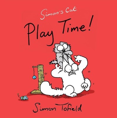 Play Time!: A Simon's Cat Book by Simon Tofield 0857867717 FREE Shipping