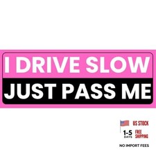 I Drive Slow Just Pass Me Car Magnet - 6x3 Strong Magnetic Sign for Pink/Black
