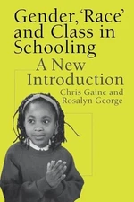Gender, 'Race' and Class in Schooling: A New ... by George, Ms Rosalyn Paperback