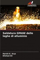 Harish K. Arya (U. A.) | Saldatura Gmaw Delle Leghe Di Alluminio | Taschenbuch