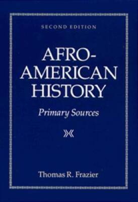 Afro-American History: Primary Sources - Paperback By Frazier, Thomas R - GOOD