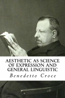 Aesthetic As Science Of Expression And General Linguistic