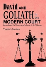 David and Goliath in the Modern Court: Extraordinary Trial Experiences of a Lawy