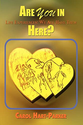 Are You in Here?: Life Experiences - Paperback NEW Carol Hart-Park 2002/05/17