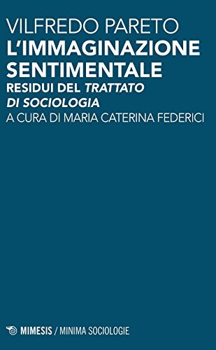9788857534909 L'immaginazione sentimentale. Residui del «Tratta... sociologia»