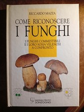Come riconoscere i funghi ..a confronto - Riccardo Mazza - Manuali Sonzogno 1992