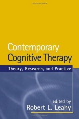 Contemporary Cognitive Therapy: Theory, Research, and Practice