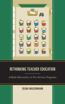 Rethinking Teacher Education: A Bold Alternative To Pre-Service Programs