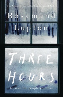Three Hours | Rosamund Lupton | englisch