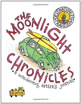 The Moonlight Chronicles: A Wandering Artist's Journal By Dan Pr