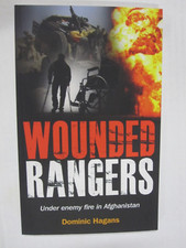 Wounded Rangers: Under Enemy Fire in Afghanistan by Dominic Hagans (2015, Trade