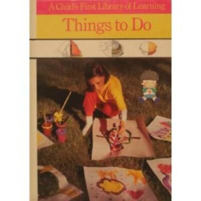 Things to Do (Child's First Library of Learning) - Hardcover - GOOD