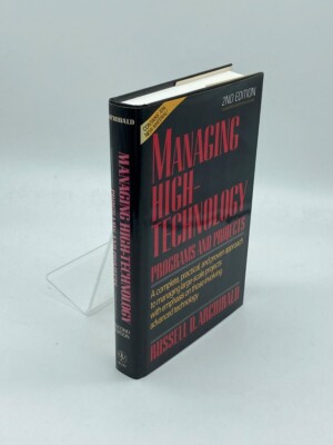 Managing High-Technology Programs and Projects, 2Nd Edition