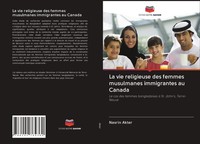 Nasrin Akter | La Vie Religieuse Des Femmes Musulmanes Immigrantes Au Canada