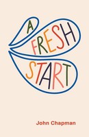 A Fresh Start John Chapman Taschenbuch Englisch 2020 Matthias Media