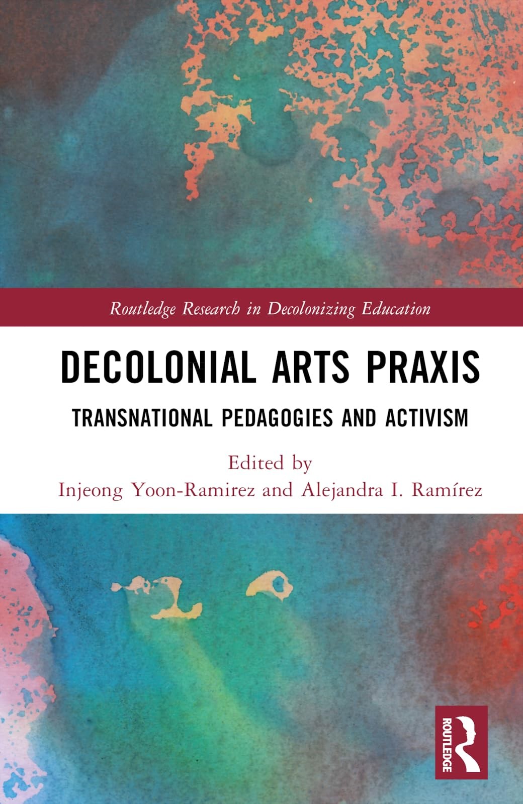 Decolonial Arts Praxis: Transnational Pedagogie, Yoon-Ramirez, Ramirez..