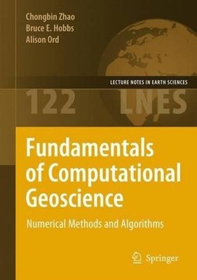 Fundamentals of Computational Geoscience: Numerical Methods and Algorithms by Ch