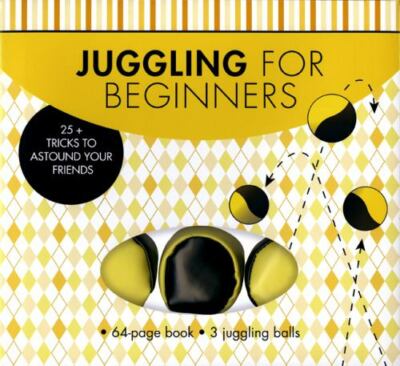 Juggling for Beginners: 25+ Tricks to Astound Your Friends [With 3 Juggling...