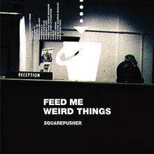 Feed Me Weird Things (Remastered Deluxe CD) von Squarepusher | CD | Zustand neu - Bild 1 von 2