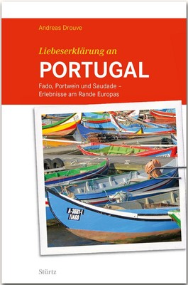 Liebeserklärung an Portugal - Fado, Portwein und Saudade - Erlebnisse am Ra ...