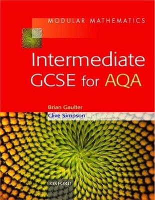 Modular Mathematics Intermediate GCSE for AQA (Modu by Simpson, Clive 0199148120