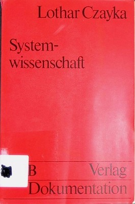 Systemwissenschaft : eine krit. Darstellung mit Ill.-Beisp. aus d. Wirtschaftswi