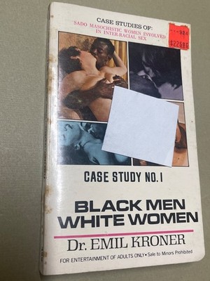 Case Study No. 1: Black Men White Women by a Dr. Emil Kroner Paperback 1971