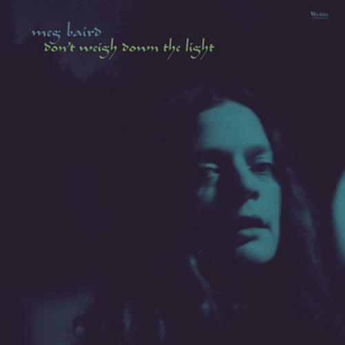 Meg Baird Don't Weigh Down the Light (CD) Album