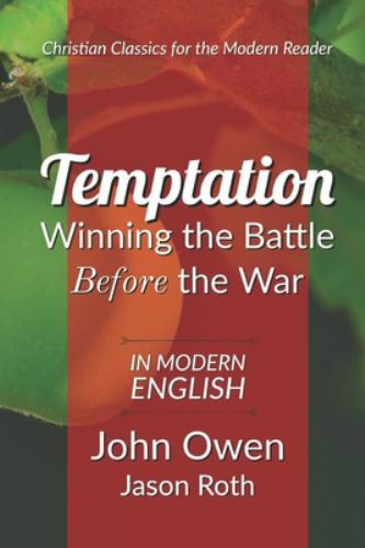Temptation: Winning the Battle Before the War: In Modern English by Roth, Jas...