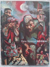Peter Howson: Bosnia by Robert Crampton.  1994 Imperial War Museum Paperback.