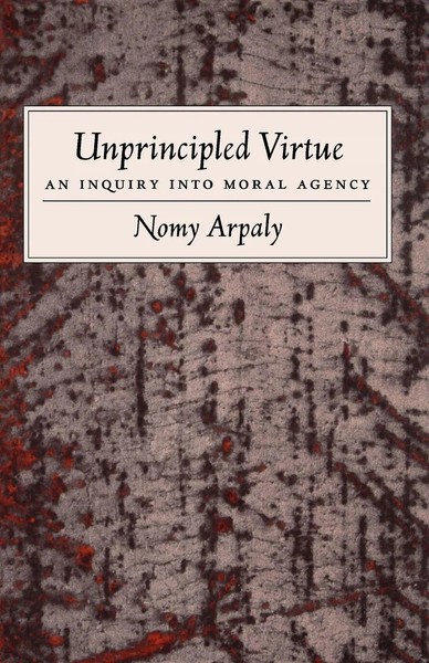 Nomy Arpaly | Unprincipled Virtue | Taschenbuch | Englisch (2005)-image