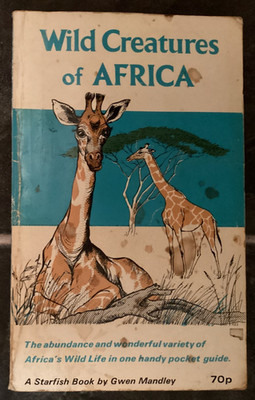 Wild Creatures of Africa by Gwen Mandley (Starfish Book)