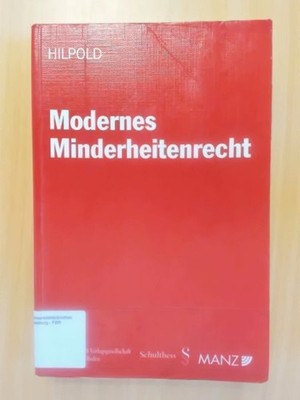 Modernes Minderheitenrecht Eine rechtsvergleichende Untersuchung des Minderheite
