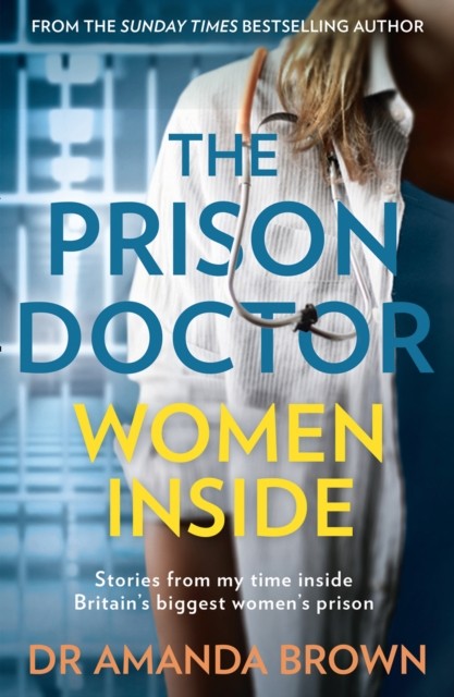 The Prison Doctor: Women Inside by Dr Amanda Brown (Paperback Book) - Image 4
