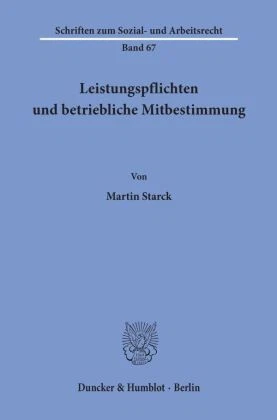 Leistungspflichten und betriebliche Mitbestimmung. | Starck, Martin | Kartoniert - Bild 1 von 1